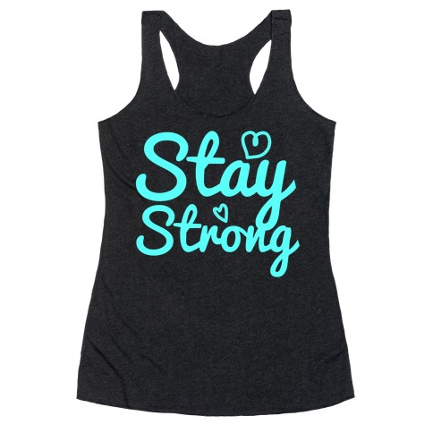 Stay Strong Racerback Tank Top