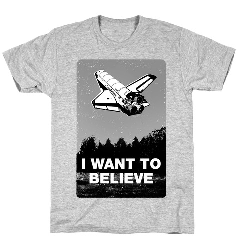 I Want To Believe (NASA) T-Shirt
