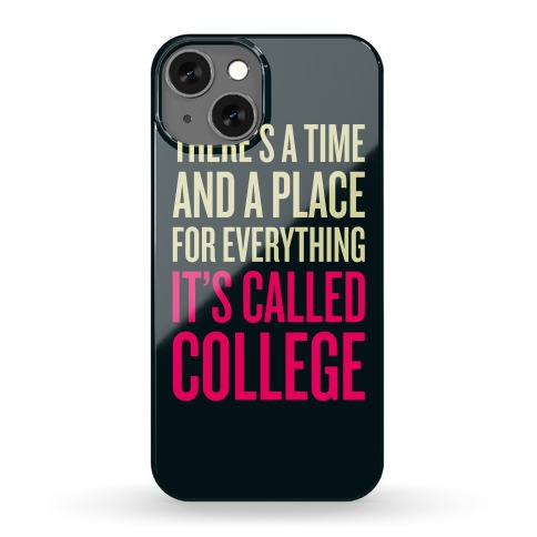 A Time And A Place For Everything Phone Case