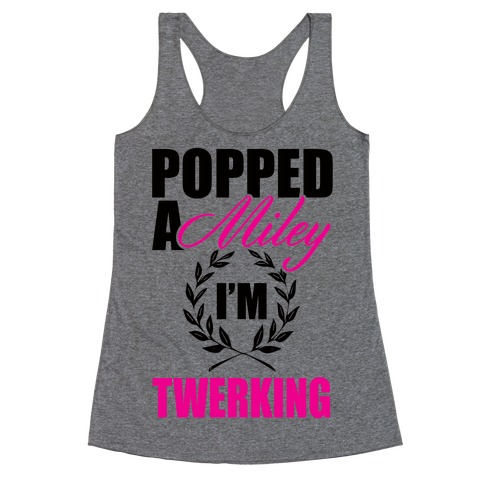 Popped a Miley Racerback Tank Top