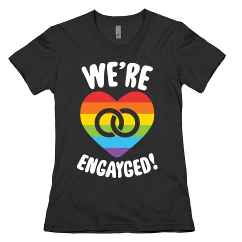 We're Engayged Womens T-Shirt