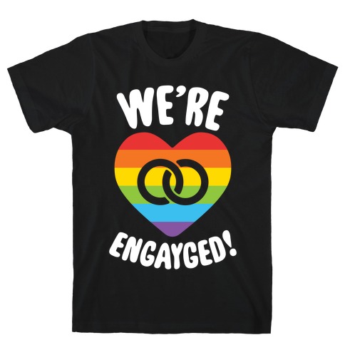 We're Engayged T-Shirt