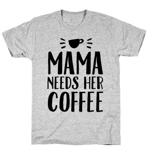 https://images.lookhuman.com/render/standard/9075000060960220/3600-athletic_gray-md-t-mama-needs-her-coffee.jpg