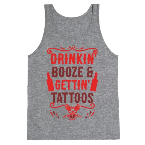 Drinkin' Booze and Gettin' Tattoos Tank Top
