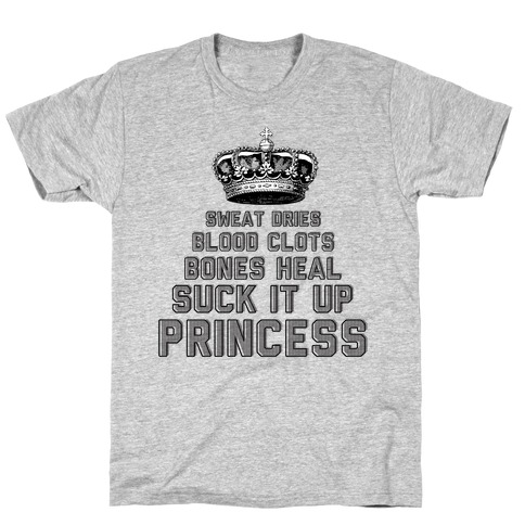 Suck It Up Princess T-Shirt