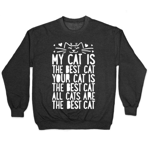 Every Cat Is The Best Cat Pullover