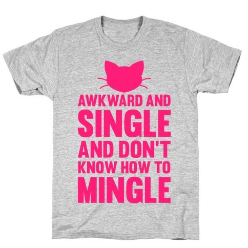 Awkward And Single T-Shirt