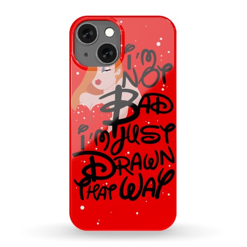 I'm Not Bad I'm Just Drawn That Way Phone Case