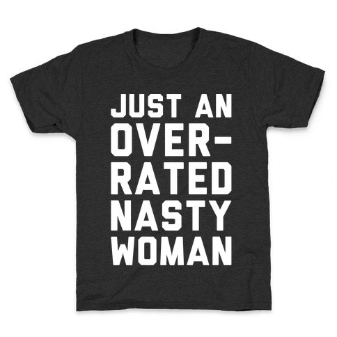 Just An Overrated Nasty Woman White Print Kids T-Shirt