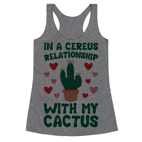 In A Cereus Relationship With My Cactus Racerback Tank Top