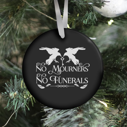 No Mourners No Funerals Ornament