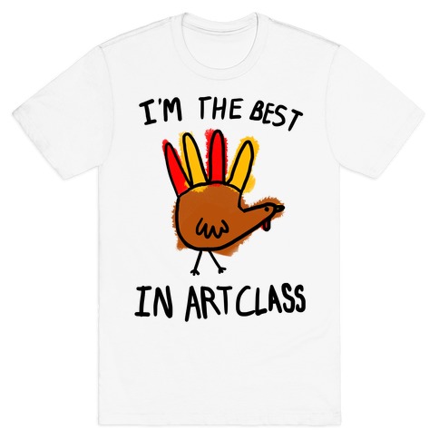I'm the Best in Art Class!! T-Shirt