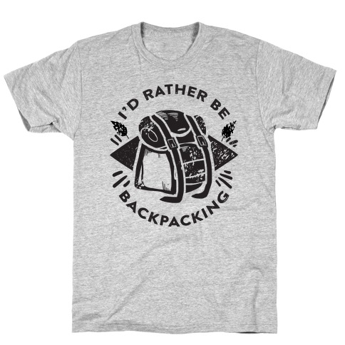 I'd Rather Be Backpacking T-Shirt