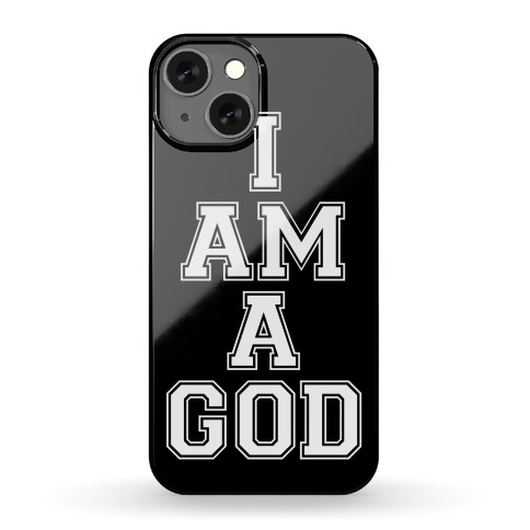 I Am A God Phone Case