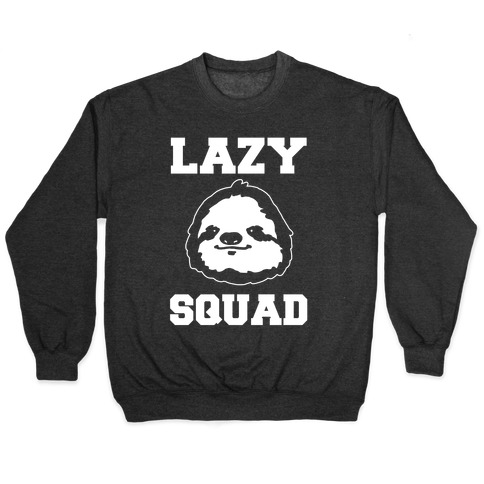 Lazy Squad Pullover