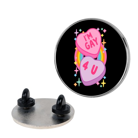 I'm Gay For You Candy Hearts Pin