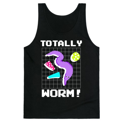 Totally Worm! Tank Top
