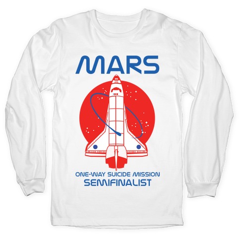 Mars One Way Mission Long Sleeve T-Shirts | LookHUMAN