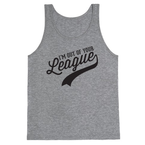 Out of Your League Tank Top
