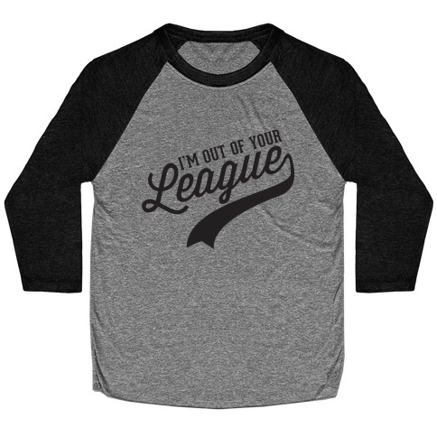 Out of Your League Baseball Tee
