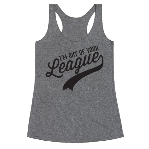 Out of Your League Racerback Tank Top