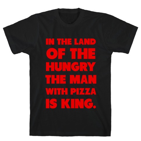 Pizza is King T-Shirt