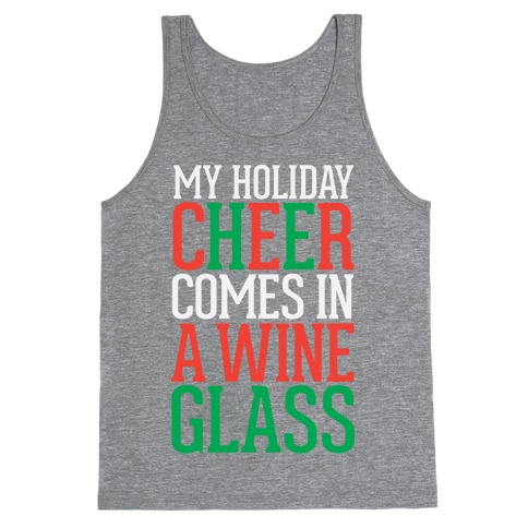 My Holiday Cheer Comes In A Wine Glass Tank Top