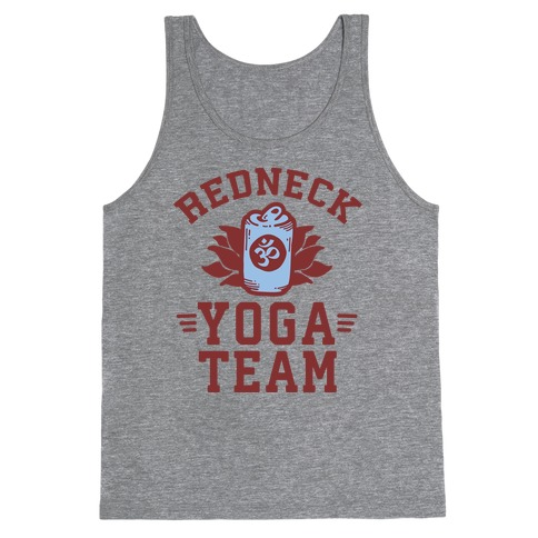 Redneck Yoga Team Tank Top