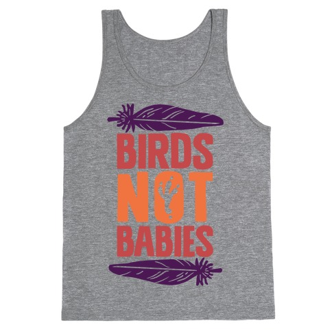 Birds Not Babies Tank Top
