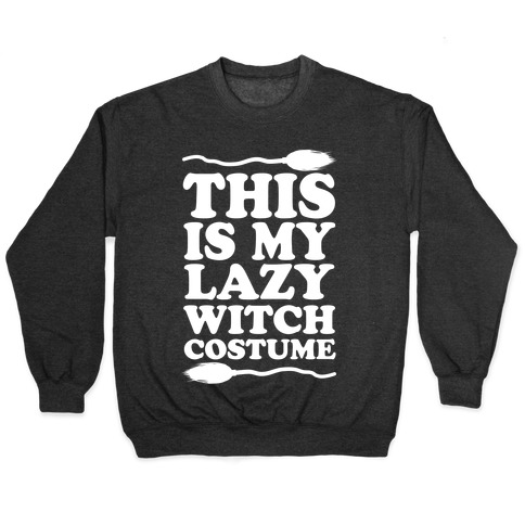 This Is My Lazy Witch Costume Pullover