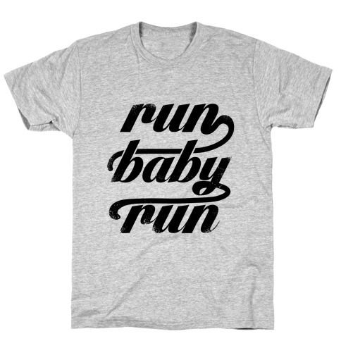 Run Baby Run T-Shirt