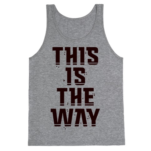 This Is The Way Tank Top