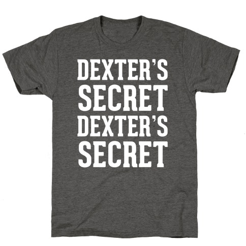 Dexter's Secret T-Shirt
