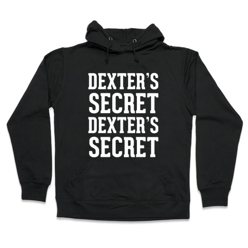 Dexter's Secret Hooded Sweatshirt