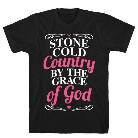 Stone Cold Country By The Grace Of God T-Shirt