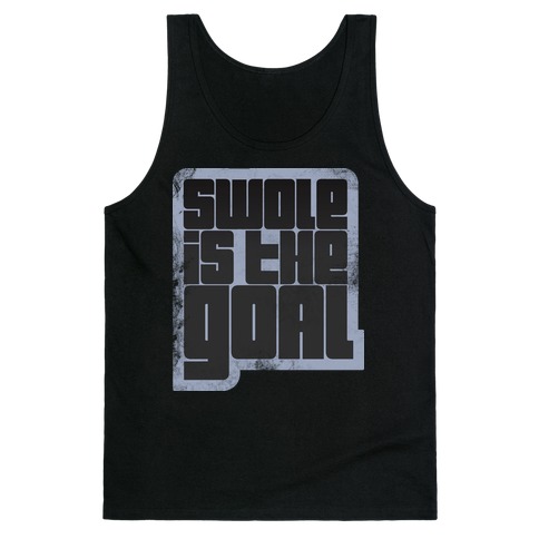 Swole is the Goal Tank Top
