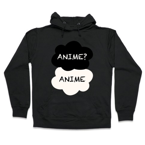 Anime? Anime. Hooded Sweatshirt