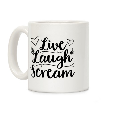 Live Laugh Scream Coffee Mug