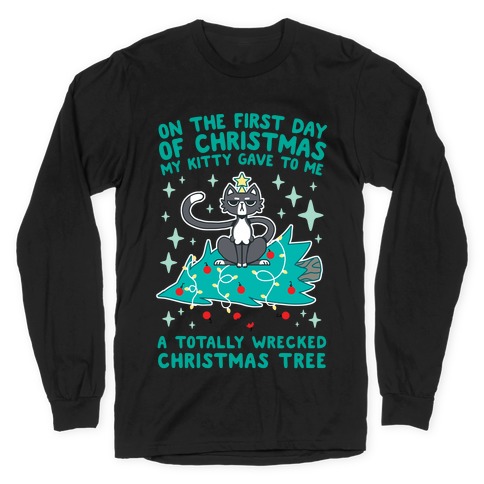 On The First Day Of Christmas My Kitty Gave To Me... Long Sleeve T-Shirt