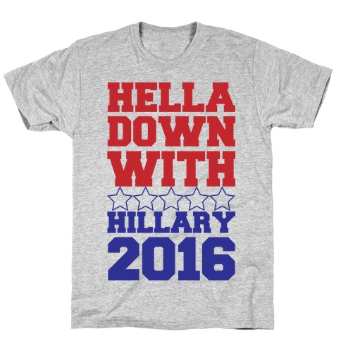 Hella Down with Hillary T-Shirt