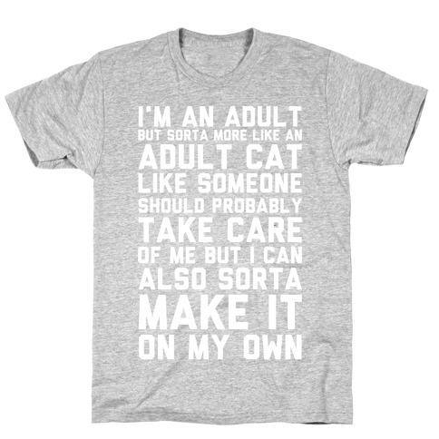 I'm An Adult But Sorta More Like An Adult Cat T-Shirt