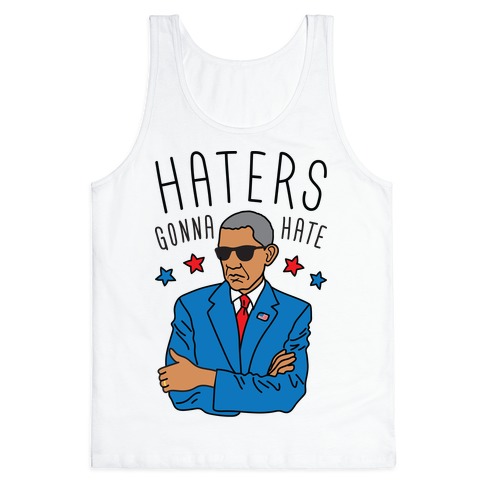 Obama - Haters Gonna Hate Tank Top