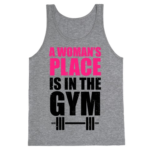 A Woman's Place Is In The Gym Tank Top