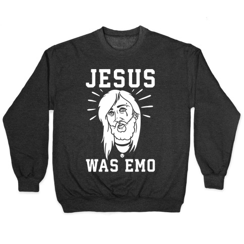 Jesus Was Emo Pullover