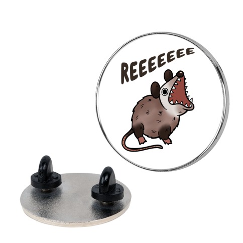 Reeeeeee Possum Pin