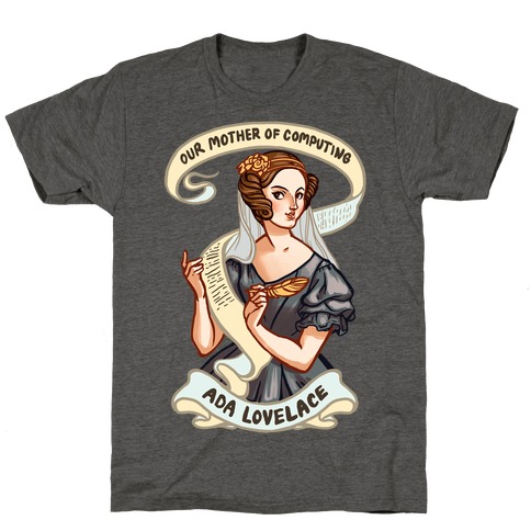 Ada Lovelace: Our Mother of Computing T-Shirt