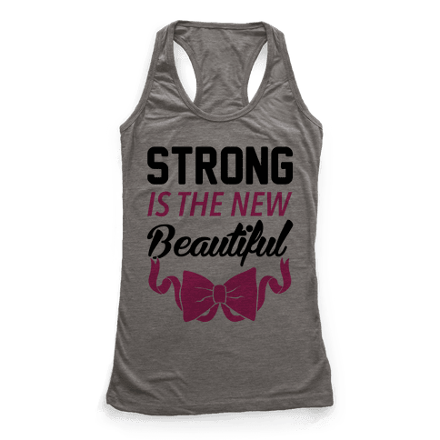 Strong Is The New Beautiful - Racerback Tank Tops - HUMAN