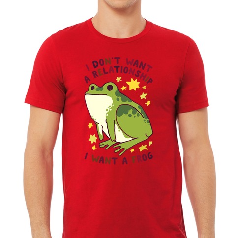 https://images.lookhuman.com/render/standard/941OBHZ6FDx5HxXavScWwlUNerE5x71D/3600-red-lifestyle_male_2021-t-i-don-t-want-a-relationship-i-want-a-frog.jpg