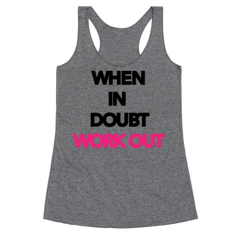 When In Doubt Work Out Racerback Tank Top
