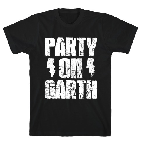 Party On (Wayne & Garth Part 2) T-Shirt